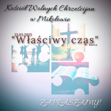 „Właściwy czas” W. Korcz 23.03.2025