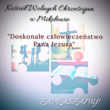 „Doskonałe człowieczeństwo Pana Jezusa”. P. Bojdoł