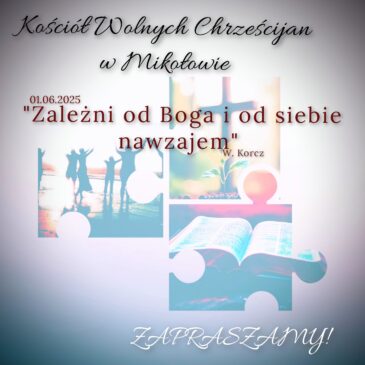 „Zależni od Boga i od siebie nawzajem”. W. Korcz 01.06.2025