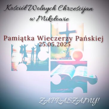 Pamiątka Wieczerzy Pańskiej. 25.05.2025