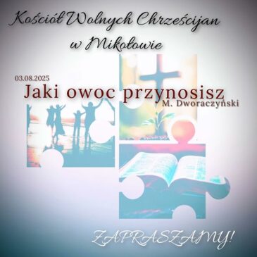 „Jaki owoc przynosisz”. M. Dworaczyński 03.08.2025