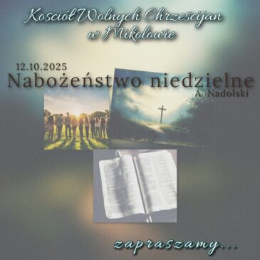„Nabożeństwo niedzielne” A. Nadolski 12.10.2025
