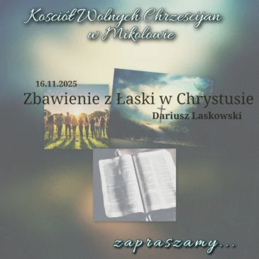 „Zbawienie z Łaski w Chrystusie – Dariusz Laskowski 16.11.2025”