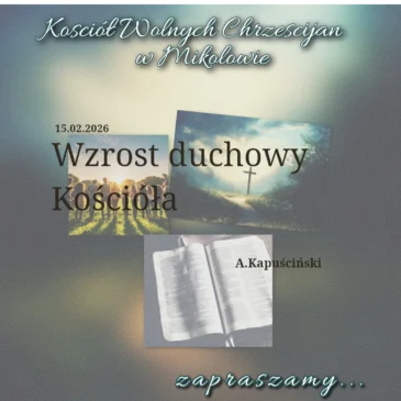 „Wzrost duchowy Kościoła” Andrzej Kapuściński 15.02.2026