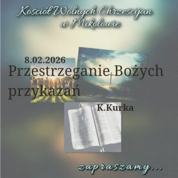 „Przestrzeganie Bozych przykazan” Krystian Kurka 8.02.2026