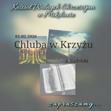 „Chluba w Krzyżu” – A.Nadolski 01.03.2026
