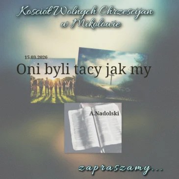 „Oni byli tacy jak my” – Andrzej Nadolski 15.03.2026